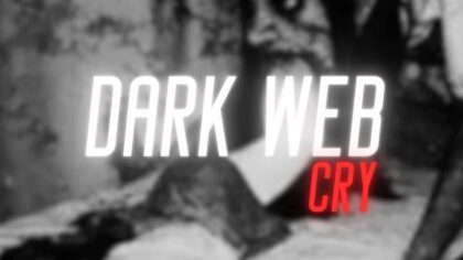 DARK WEB CRY