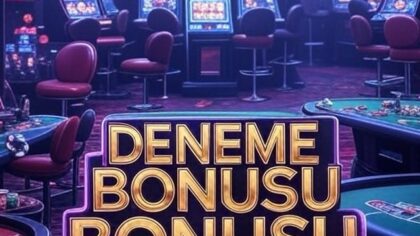 Deneme Bonusu Veren Güvenilir Siteler