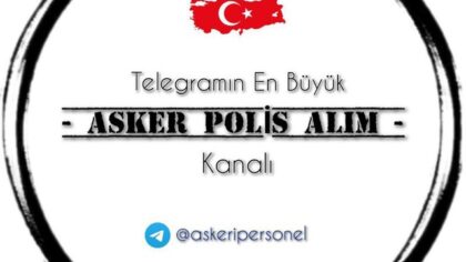ASKER – POLİS ALIMLARI