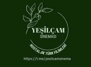 YEŞİLÇAM FİLMLERİ NOSTALJİK TÜRK FİLİMLERİ TÜRK SİNEMASI